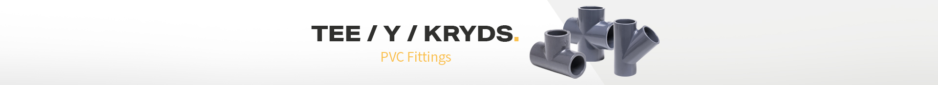 T-rør / y-rør / og kryss